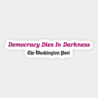 Democracy Dies in Darkness Sticker